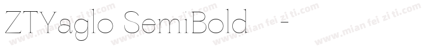 ZTYaglo SemiBold字体字体转换
